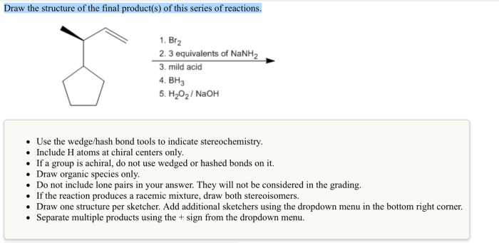 Draw the final product of this series of reactions.